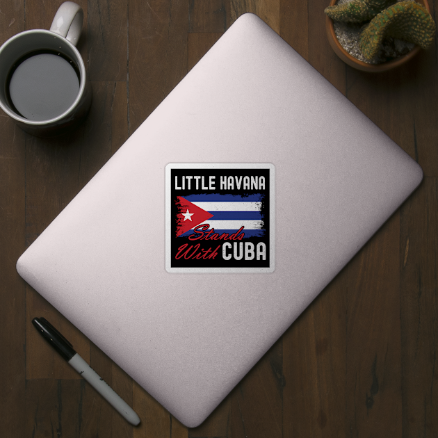 Little Havana Stands With Cuba by NuttyShirt